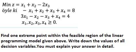 Min z = x1 + x2 - 2x3 yle ki - X1 + x2 + x3 + x4