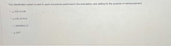 This classification system is used to report