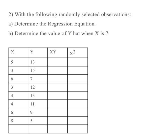 2) With the following randomly selected
