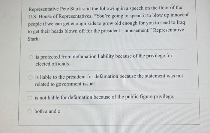 Representative Pete Stark said the following in a