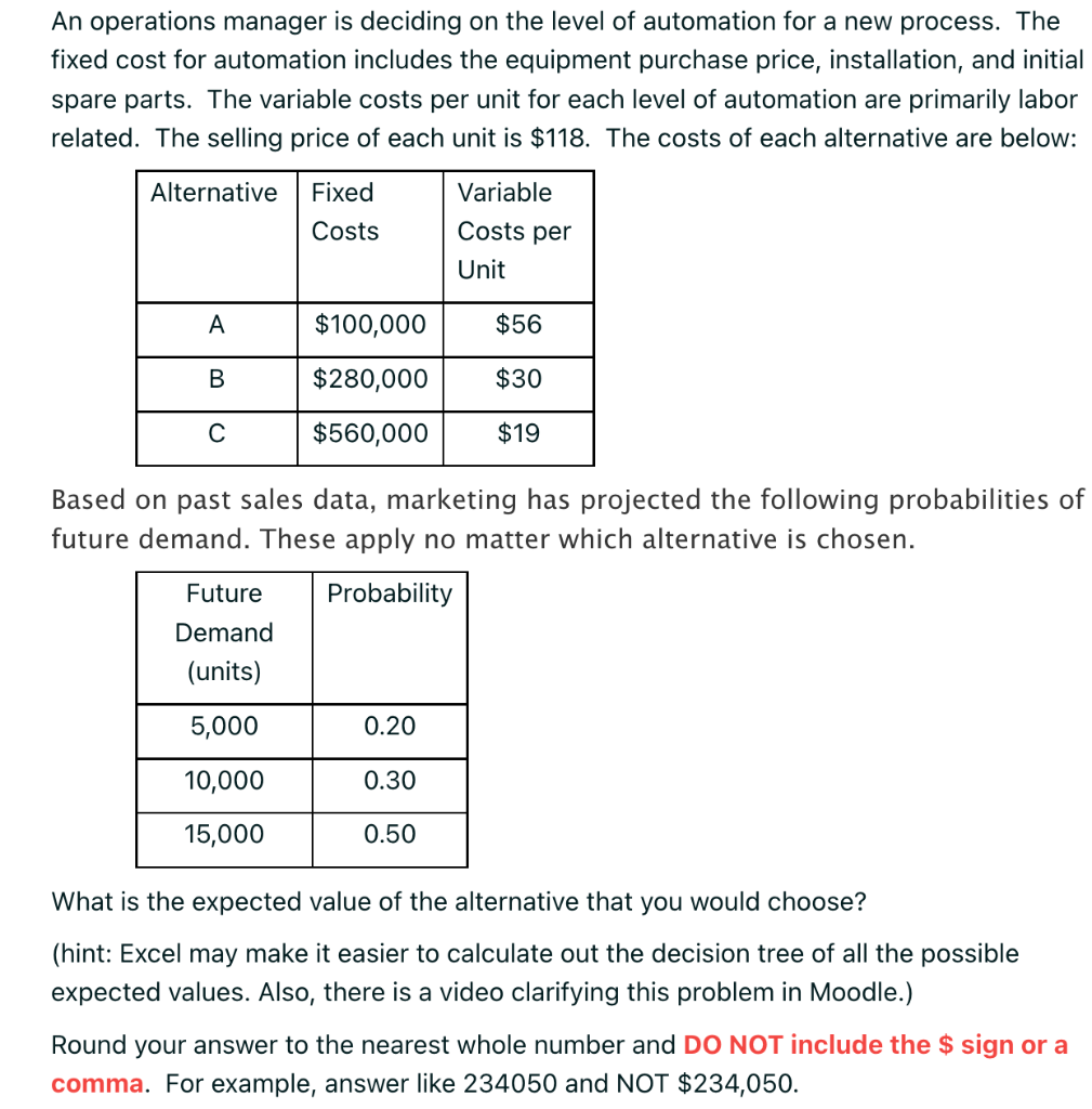 An operations manager is deciding on the level of