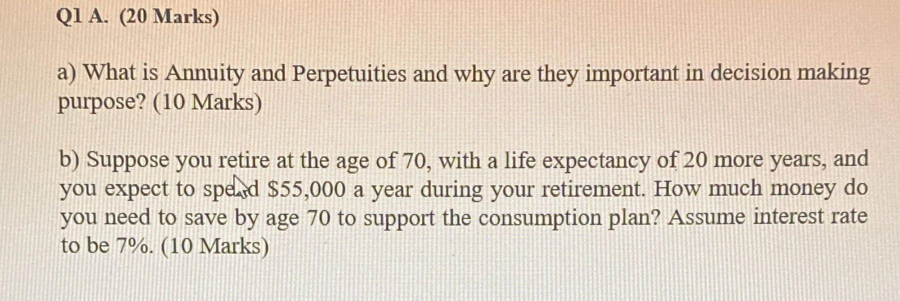 Q1 A. (20 Marks) a) What is Annuity and