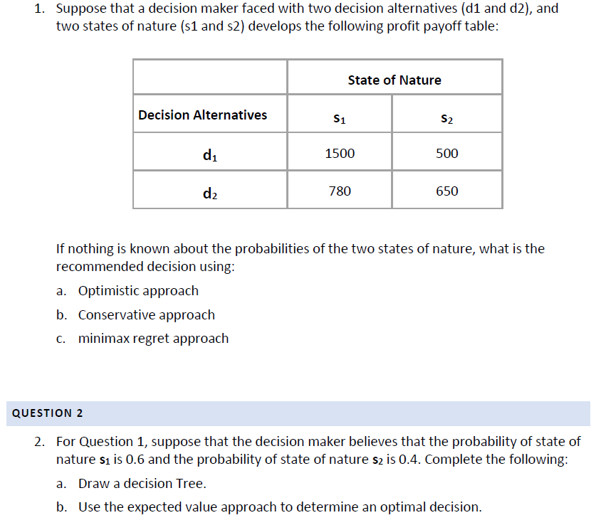 1. Suppose that a decision maker faced with two