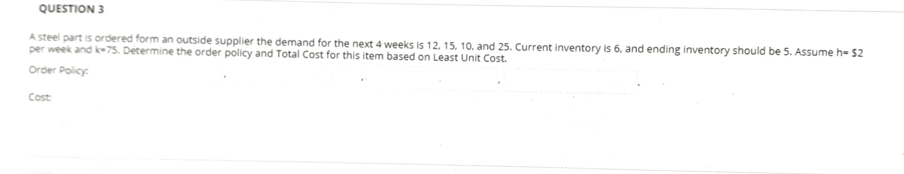 QUESTION 3 A steel part is ordered form an