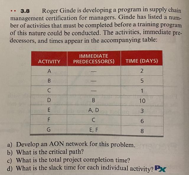 Do problem 3.8 and identify the critical path.