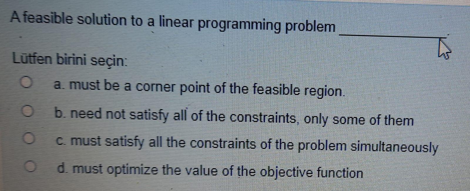A feasible solution to a linear programming