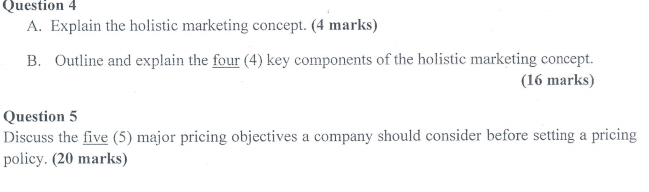 Question 4 A. Explain the holistic marketing