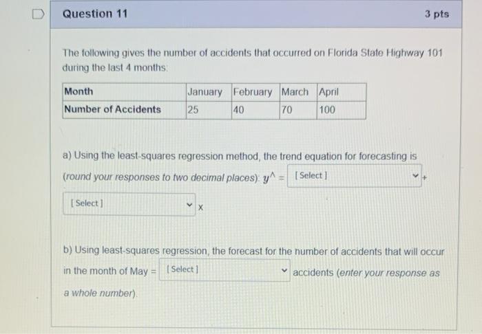 Question 11 3 pts The following gives the number