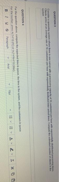 QUESTION 3 Considera queueing system where there