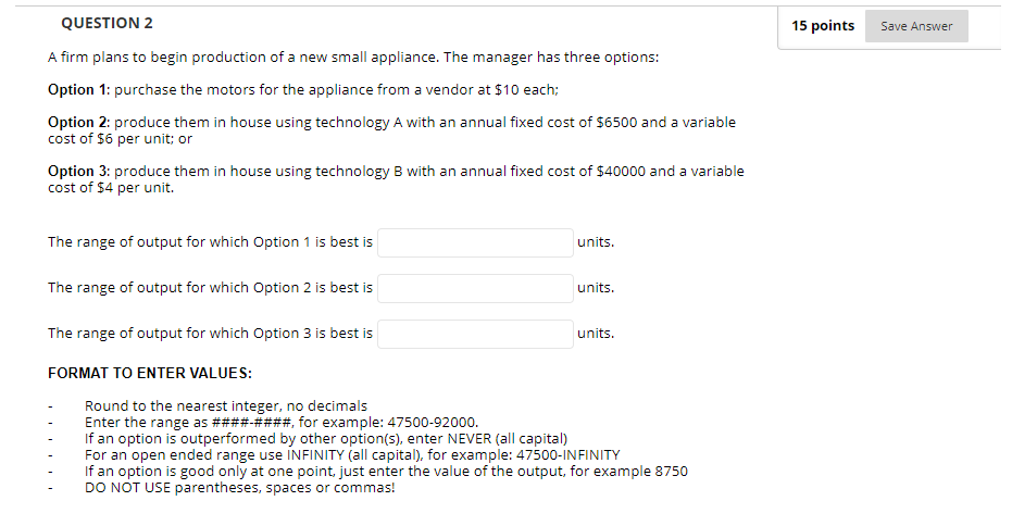 15 points Save Answer QUESTION 2 A firm plans to