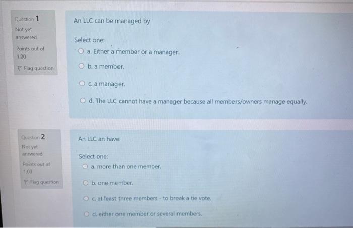 Question 1 An LLC can be managed by Not yet