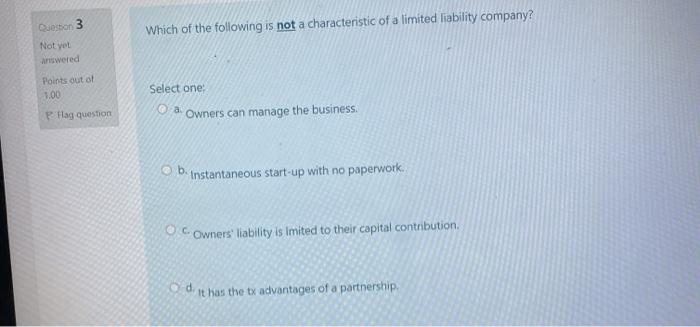 Question 1 An LLC can be managed by Not yet