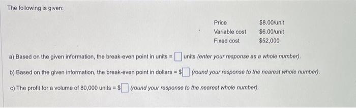 The following is given: a) Based on the given