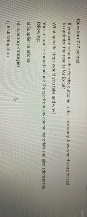 Question 7 (7 points) If you were responsible for