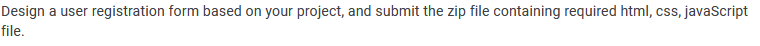Design a user registration form based on your