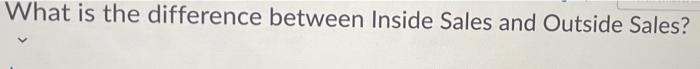 What is the difference between Inside Sales and