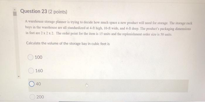 Question 23 (2 points) A warehouse storage