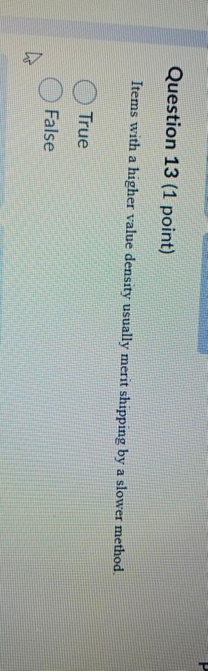 Question 13 (1 point) Items with a higher value