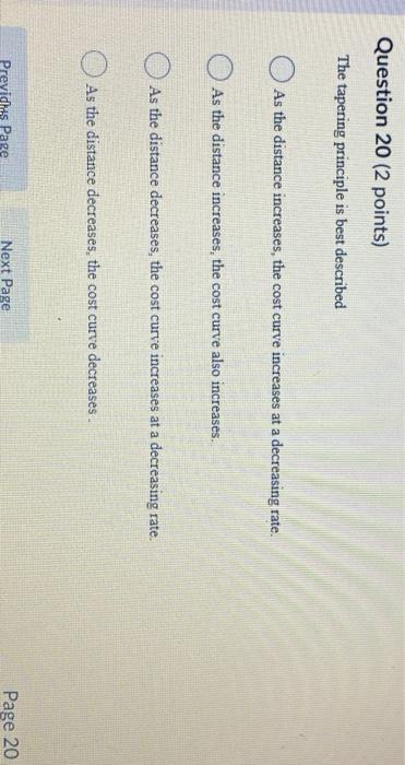 Question 20 (2 points) The tapering principle is