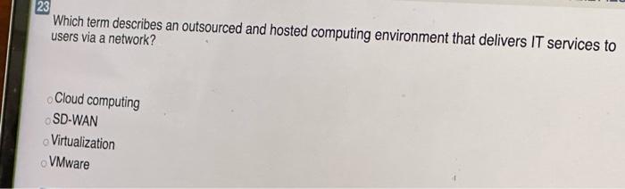 Which term describes an outsourced and hosted