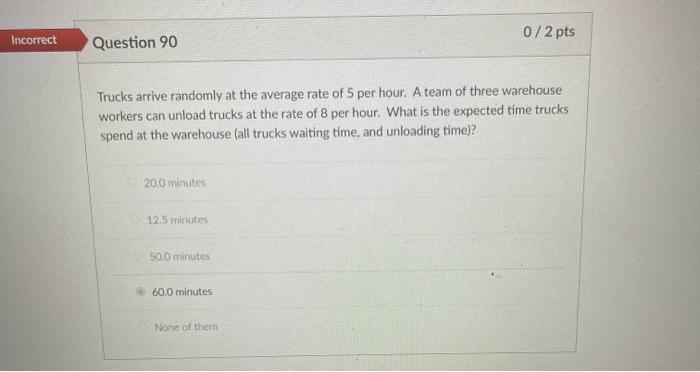 Trucks arrive randomly at the average rate of 5