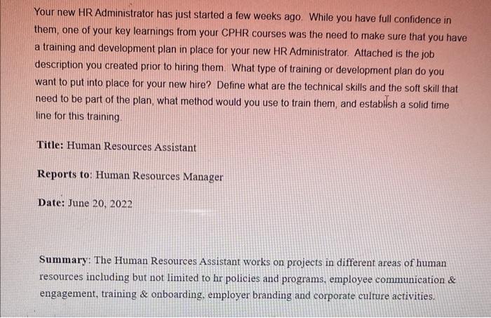 please help Your new HR Administrator has just