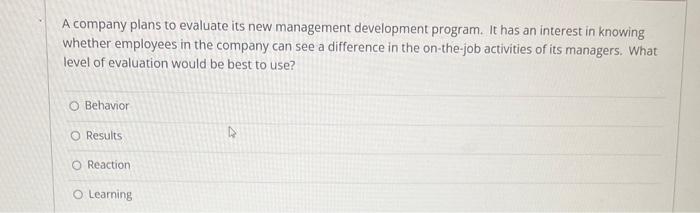 A company plans to evaluate its new management