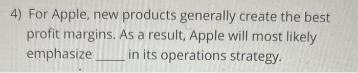 4) For Apple, new products generally create the