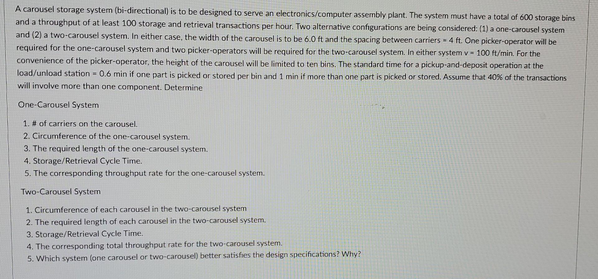 A carousel storage system (bi-directional) is to