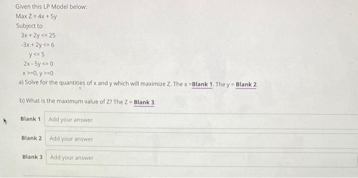 Given this LP Model below: Max Z = 4x + 5y