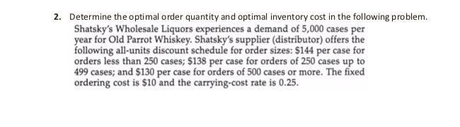 2. Determine the optimal order quantity and