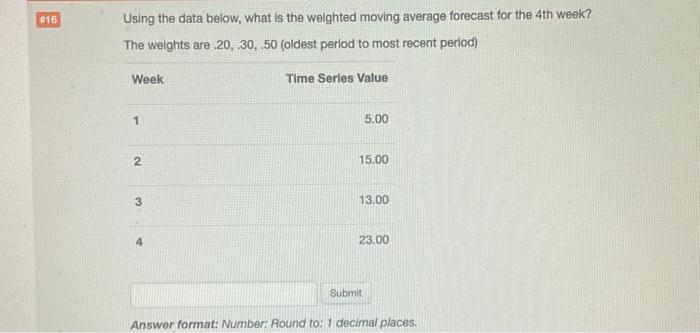 16 $16 Using the data below, what is the weighted