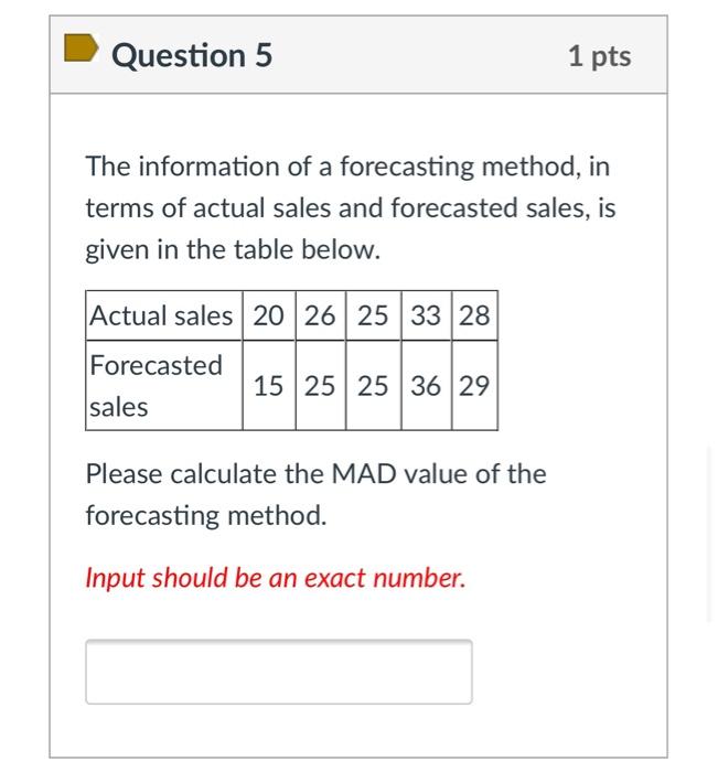 Question 5 1 pts The information of a forecasting
