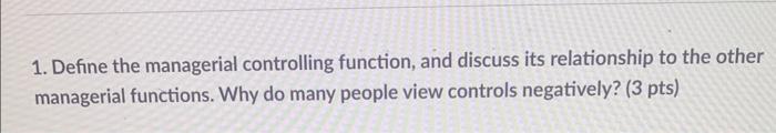 1. Define the managerial controlling function,