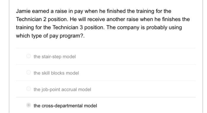 Jamie earned a raise in pay when he finished the