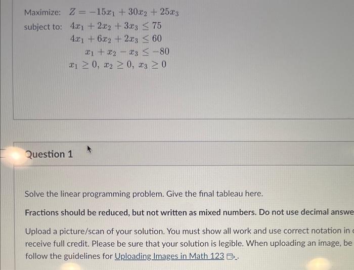 Maximize:subjectto:Z=15x1+30x2+25x34x1+2x2+3x3754x