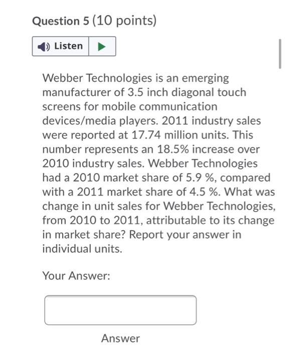 Question 5 (10 points) ) Listen Webber