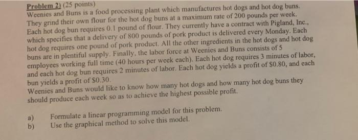 just b please Problem 2) (25 points) Weenies and