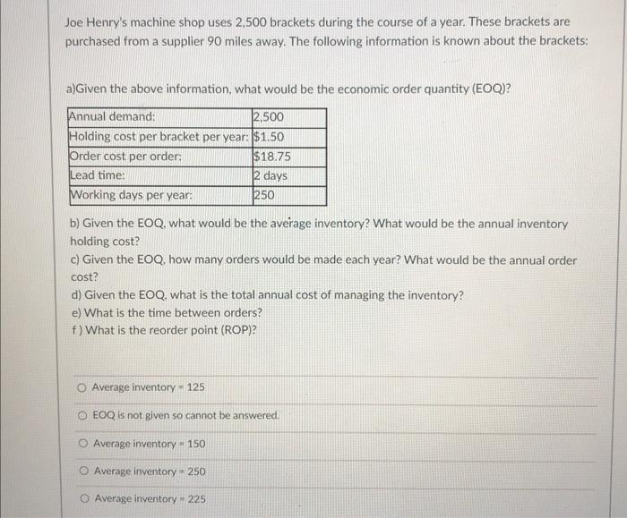 Joe Henry's machine shop uses 2,500 brackets
