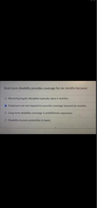 Short-term disabily provides coverage for six