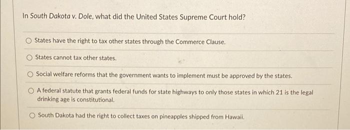 help plz In South Dakota v. Dole, what did the