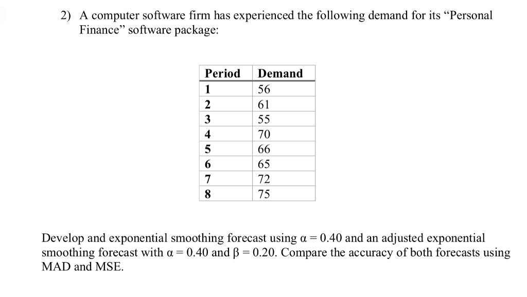 I 2) A computer software firm has experienced the