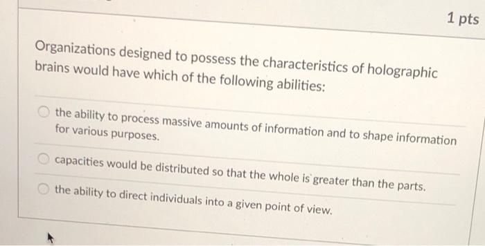 1 pts Organizations designed to possess the