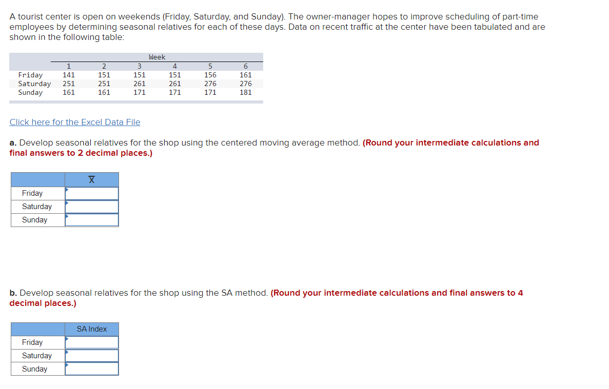A tourist center is open on weekends (Friday,
