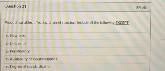 Question 21 0.4 pts Product Variables affecting