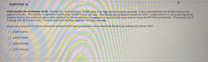 QUESTION 16 Information for Problems 16-20.