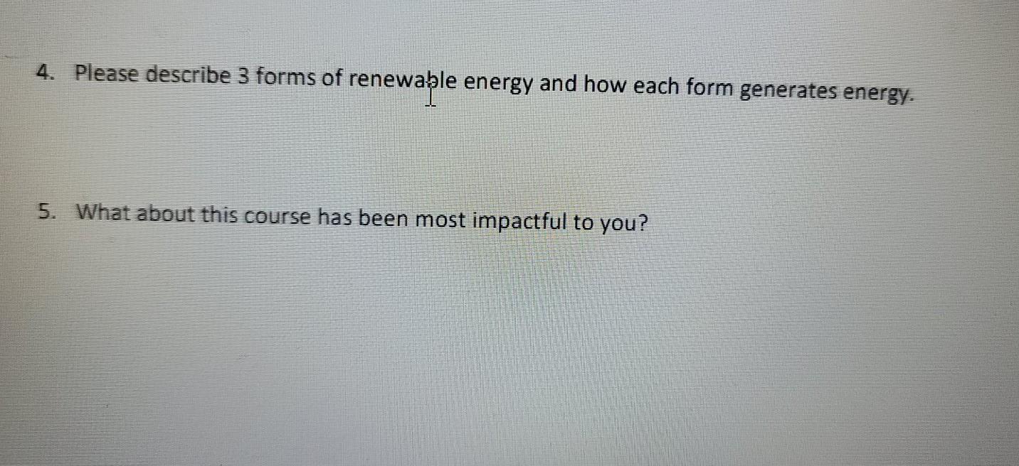 4. Please describe 3 forms of renewable energy