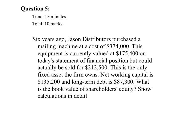 Managerial Finance Question 5: Time: 15 minutes