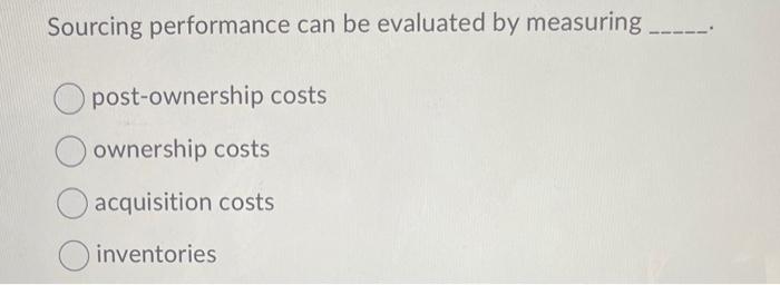 Sourcing performance can be evaluated by