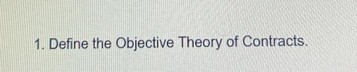 1. Define the Objective Theory of Contracts
